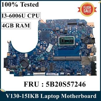 Для Lenovo V130-15IKB Материнская плата ноутбука С процессором I3-6006U 4 ГБ оперативной памяти LV315KB 17807-3M 448.0DC05.003M FRU 5B20S57246  10