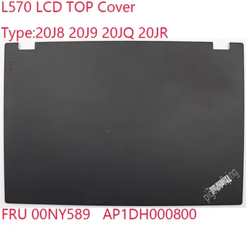 Верхняя крышка L570 Для ноутбука Thinkpad L570 Тип: 20J8 20J9 20JQ 20JR FRU 00NY589 AP1DH000800 Задняя крышка ЖК-дисплея L570  2