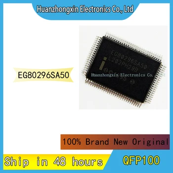 EG80296SA50 QFP100 100% Абсолютно новый оригинальный чип интегральной схемы микроконтроллера  0