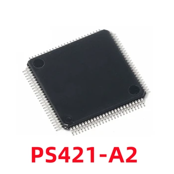 1ШТ PS421 PS421A2 PS421-A2 QFP100 Новая оригинальная интегральная схема IC  0