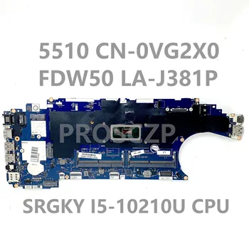 CN-0VG2X0 0VG2X0 VG2X0 С Материнской платой SRGKY I5-10210U CPU Для ноутбука DELL 5510 Материнская плата FDW50 LA-J381P 100% Полностью Работает хорошо  10